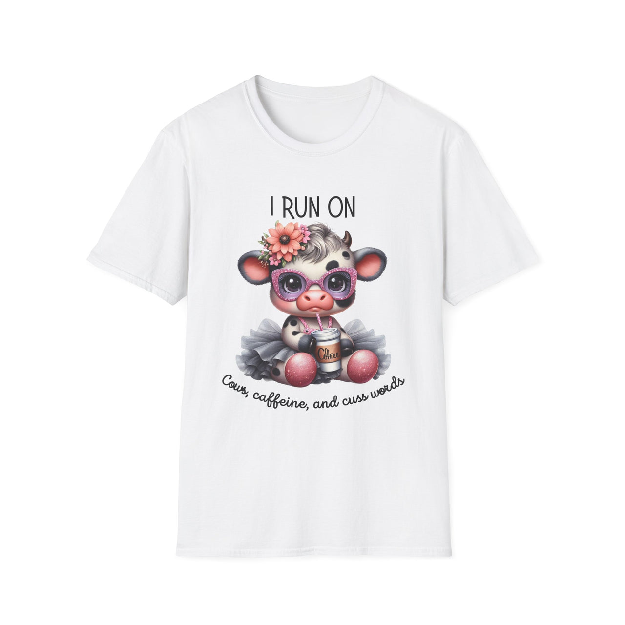 I Run on Cows, Caffeine and Cuss Words graphic tee